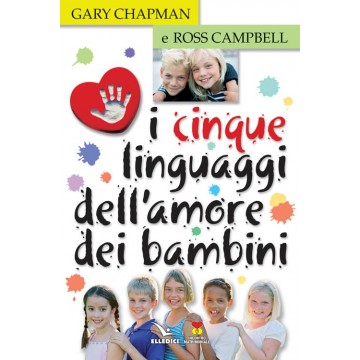 I cinque linguaggi dell'amore dei bambini