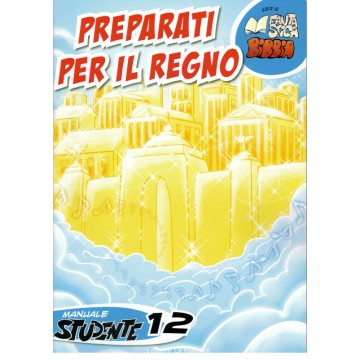 12 - Preparati per il regno - Dodicesimo manuale studente